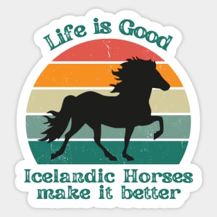 Life is Good Icelandic Horses make it better Sticker